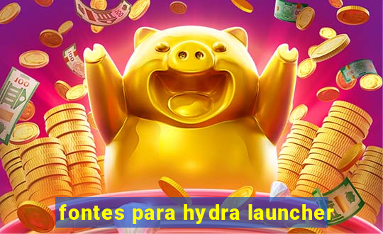 fontes para hydra launcher